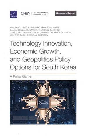Kang, Yun / Park, You Won et al. Technology Innovation, Economic Growth, and Geopolitics Policy Options for South Korea - A Policy Game. RAND Corporation, 2024.