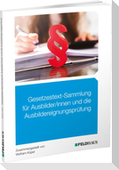 Gesetzestext-Sammlung für Ausbilder/-innen und die Ausbildereignungsprüfung