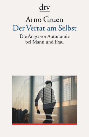 Gruen, Arno. Der Verrat am Selbst - Die Angst vor Autonomie bei Mann und Frau. dtv Verlagsgesellschaft, 1992.