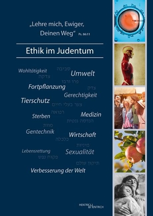 ,Lehre mich, Ewiger, Deinen Weg' - Ethik im Judentum. Hentrich & Hentrich, 2015.