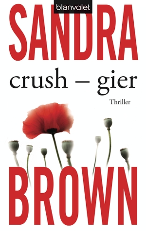 Brown, Sandra. Crush - Gier. Blanvalet Taschenbuchverl, 2007.