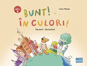 Hesse, Lena. Bunt! Deutsch-Rumänisch - Kinderbuch Deutsch-Rumänisch mit MP3-Hörbuch zum Herunterladen. Hueber Verlag GmbH, 2023.
