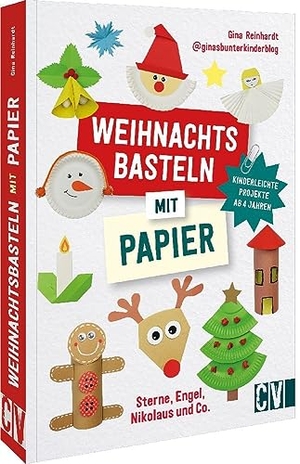 Reinhardt, Gina. Weihnachtsbasteln mit Papier - Sterne, Engel, Nikolaus und Co. Kinderleichte Projekte ab 4 Jahren. Velber Verlag, 2023.