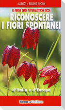 Riconoscere i fiori spontanei d'Italia e d'Europa