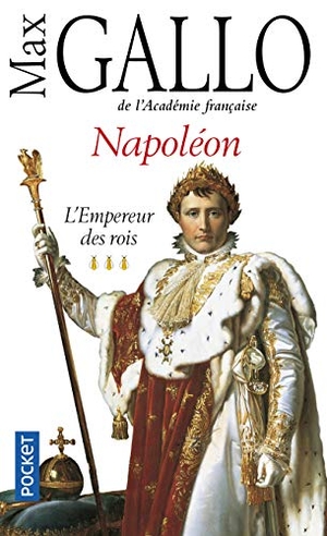 Gallo, Max. Napoléon - Roman. Pocket, 2006.