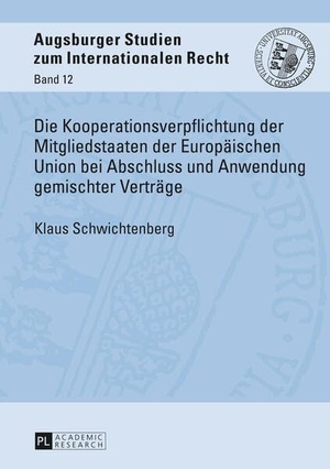 Schwichtenberg, Klaus. Die Kooperationsverpflichtung der Mitgliedstaaten der Europäischen Union bei Abschluss und Anwendung gemischter Verträge. Peter Lang, 2014.