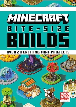 Mojang Ab / The Official Minecraft Team. Minecraft: Bite Size-Builds (Over 20 Exciting Mini-Projects). Random House Worlds, 2021.