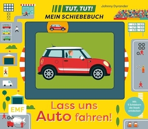 Tut, Tut! - Mein Schiebebuch: Lass uns Auto fahren! - Pappbilderbuch mit 5 Schiebern für Kinder ab 18 Monaten zum Entdecken der Stadt. Edition Michael Fischer, 2026.