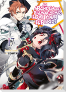 An Archdemon's Dilemma: How to Love Your Elf Bride: Volume 17 (Light Novel)