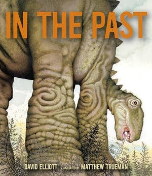 Elliott, David. In the Past: From Trilobites to Dinosaurs to Mammoths in More Than 500 Million Years. Candlewick Press (MA), 2018.