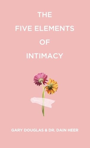 Douglas, Gary M. M. / Dain Heer. The Five Elements of Intimacy. Access Consciousness Publishing Company, 2026.