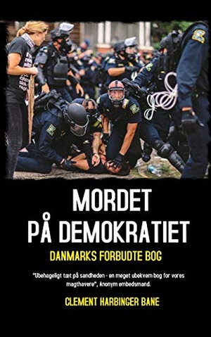 Bane, Clement Harbinger. Mordet På Demokratiet - Danmarks Forbudte Bog. Korsgaard Publishing, 2020.