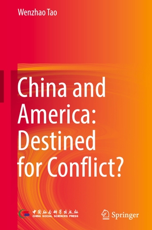 Tao, Wenzhao. China and America: Destined for Conflict?. Springer Nature Singapore, 2022.