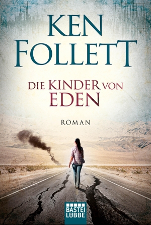 Follett, Ken. Die Kinder von Eden - Roman             .. Lübbe, 2016.