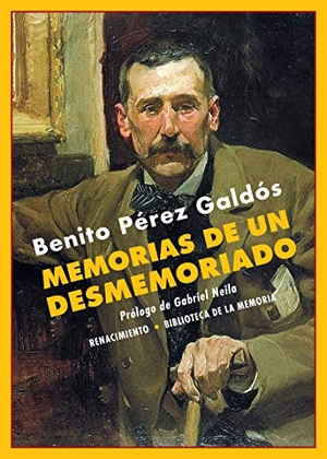 Pérez Galdós, Benito. Memorias de un desmemoriado. Editorial Renacimiento, 2020.