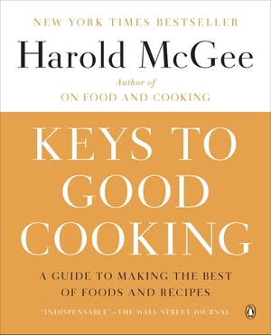 Mcgee, Harold. Keys to Good Cooking: A Guide to Making the Best of Foods and Recipes. PENGUIN GROUP, 2012.