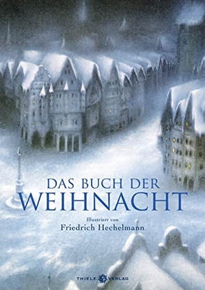 Hechelmann, Friedrich. Das Buch der Weihnacht Anthologie. Thiele Verlag, 2023.