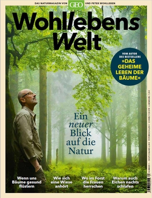 Wohlleben, Peter. Wohllebens Welt - Ein neuer Blick auf die Natur. Gruner + Jahr Geo-Mairs, 2019.