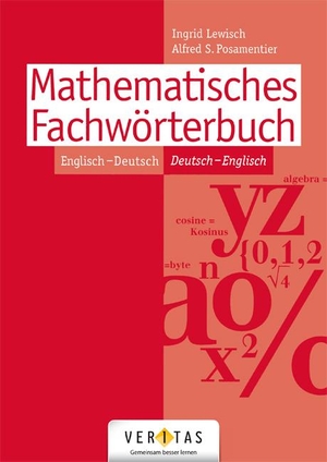 Lewisch, Ingrid. Mathematisches Fachwörterbuch Englisch - Deutsch / Deutsch - Englisch. Veritas Verlag, 2014.