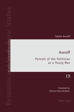 Averoff, Tatiana. Averoff - Portrait of the Politician as a Young Man. Peter Lang, 2018.