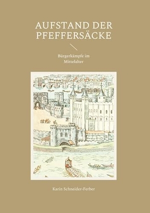 Schneider-Ferber, Karin. Aufstand der Pfeffersäcke - Bürgerkämpfe im Mittelalter. Frölich & Kaufmann, 2025.