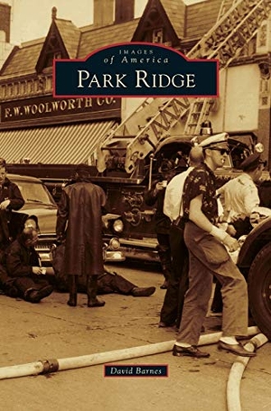 Barnes, David. Park Ridge. Arcadia Publishing Library Editions, 2010.