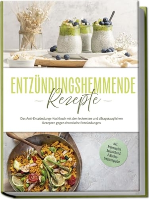Hohenfeld, Laura. Entzündungshemmende Rezepte: Das Anti-Entzündungs-Kochbuch mit den leckersten und alltagstauglichen Rezepten gegen chronische Entzündungen - inkl. Brotrezepten, Aufstrichen & 4-Wochen-Ernährungsplan. Edition Lunerion, 2025.