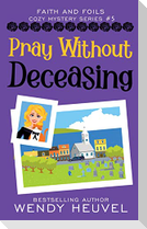 Pray Without Deceasing