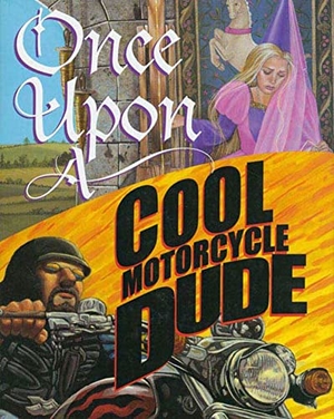 O'Malley, Kevin. Once Upon a Cool Motorcycle Dude. Bloomsbury USA, 2005.