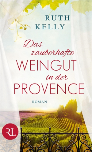 Kelly, Ruth. Das zauberhafte Weingut in der Provence. Ruetten und Loening GmbH, 2021.