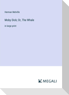 Moby Dick; Or, The Whale
