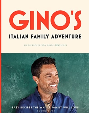 D'Acampo, Gino. Gino's Italian Family Adventure - All of the Recipes from the New ITV Series. Bloomsbury Publishing PLC, 2021.
