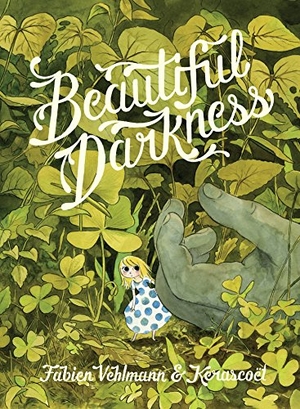 Vehlmann, Fabien. Beautiful Darkness. Drawn & Quarterly IWUK, 2018.