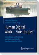 Human Digital Work ¿ Eine Utopie?