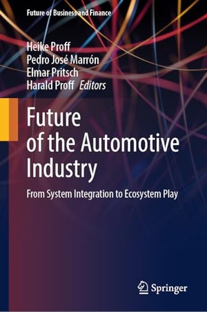 Proff, Heike / Pedro José Marrón et al (Hrsg.). Future of the Automotive Industry - From System Integration to Ecosystem Play. Springer-Verlag GmbH, 2026.