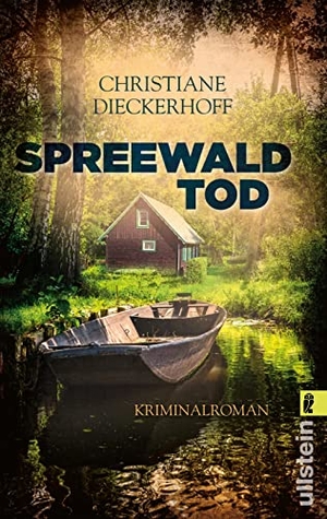 Dieckerhoff, Christiane. Spreewaldtod. Ullstein Taschenbuchvlg., 2017.
