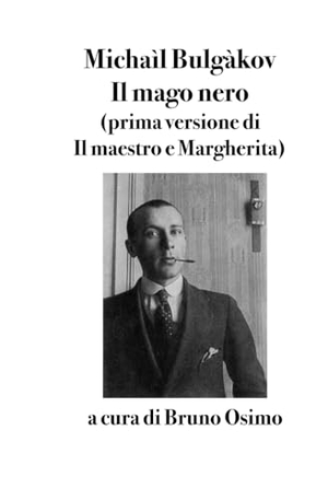 Bulgakov, Michail. Il mago nero - Prima versione del Maestro e Margherita. Independently published, 2019.