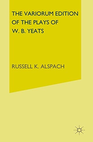 Yeats, W B. The Variorum Edition of the Plays of W.B.Yeats. Palgrave MacMillan UK, 1966.