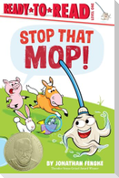 Stop That Mop!