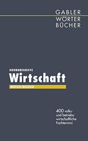 Grundbegriffe Wirtschaft - 400 volks- und betriebswirtschaftliche Fachtermini. Gabler Verlag, 2014.
