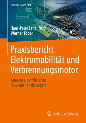 Tober, Werner. Praxisbericht Elektromobilität und Verbrennungsmotor - Analyse elektrifizierter Pkw-Antriebskonzepte. Springer-Verlag GmbH, 2016.