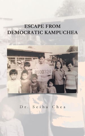 Chea, Seiha. Escape from Democratic Kampuchea. Balboa Press, 2016.