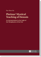 Plotinus¿ Mystical Teaching of Henosis