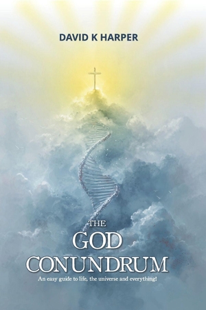 Harper, David. The God Conundrum - An easy guide to life, the universe and everything!. Independently published, 2025.