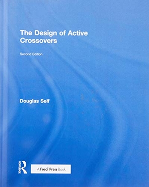Self, Douglas. The Design of Active Crossovers. Taylor & Francis Ltd (Sales), 2018.
