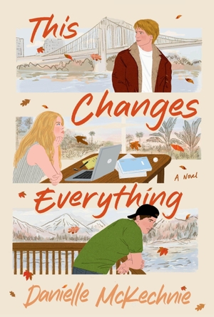 McKechnie, Danielle. This Changes Everything - A Novel. Harper Collins Publ. USA, 2026.
