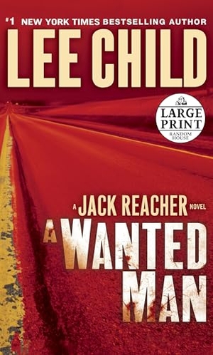 Child, Lee. A Wanted Man - A Jack Reacher Novel. Diversified Publishing, 2012.
