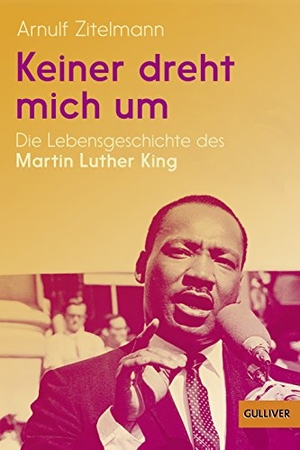 Arnulf Zitelmann / Cornelia Niere. Keiner dreht mich um - Die Lebensgeschichte des Martin Luther King. Julius Beltz GmbH & Co. KG, 2018.