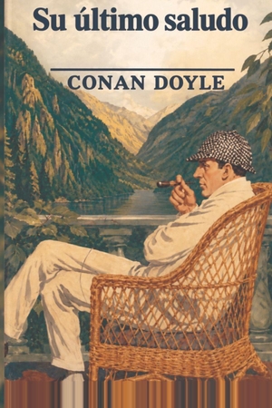 Doyle, Arthur Conan. Su último saludo en el escenario. Amazon Digital Services LLC - Kdp, 2026.