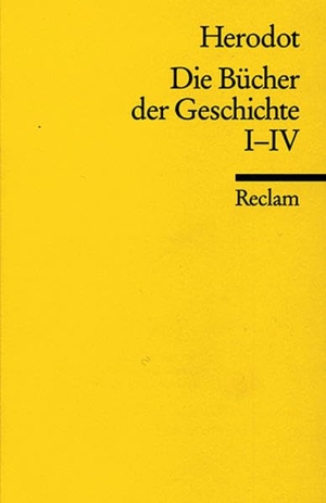 Herodot. Die Bücher der Geschichte, Auswahl I, 1. - 4. Buch. Reclam Philipp Jun., 2000.